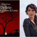 La scrittrice Silvia Alonso torna con Delirio – Brividi al nero di Luna